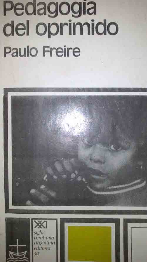 Pedagogía del Oprimido. SXXI Ed.